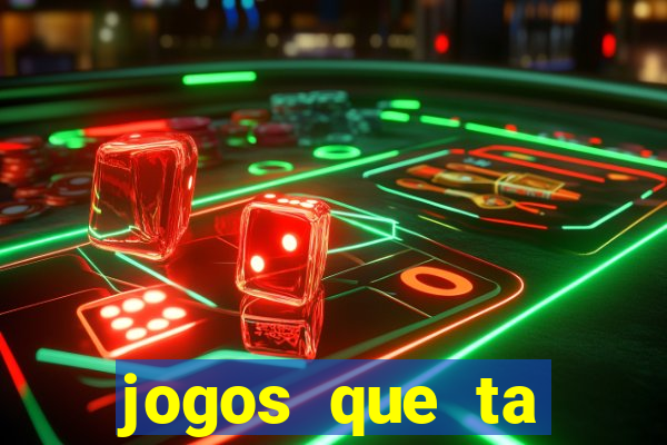 jogos que ta pagando agora